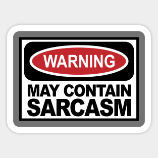 WARNING: May Contain Sarcasm Sticker